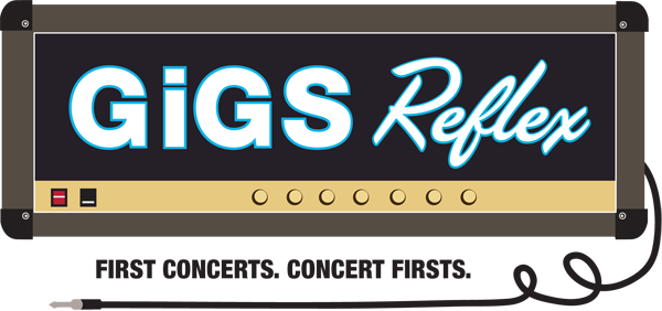 Gigs Reflex: First Concerts. Concert Firsts